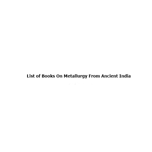 List of Books On Metallurgy From Ancient India