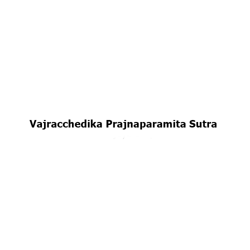 Vajracchedika Prajnaparamita Sutra (The Diamond )