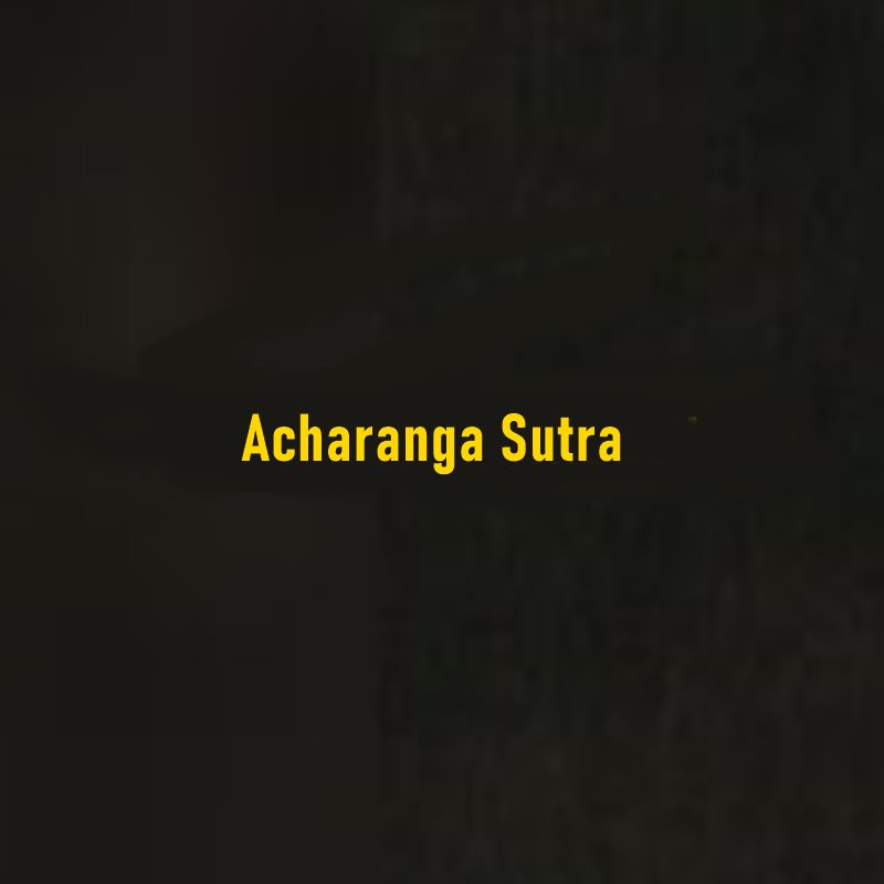 What Is Acharanga Sutra?