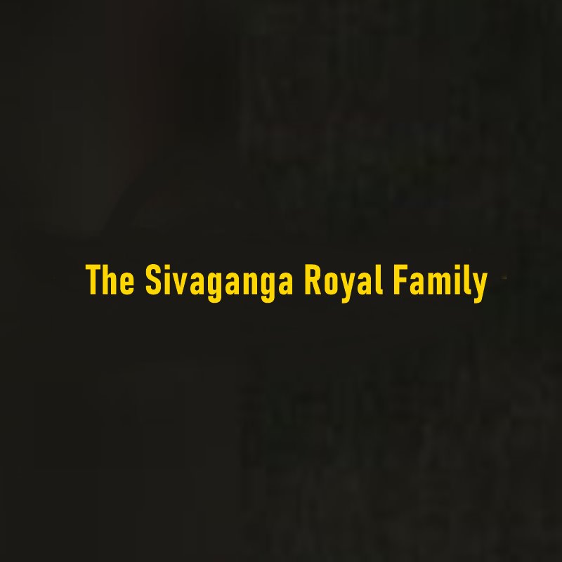 Who Were The Sivaganga Royal Family?