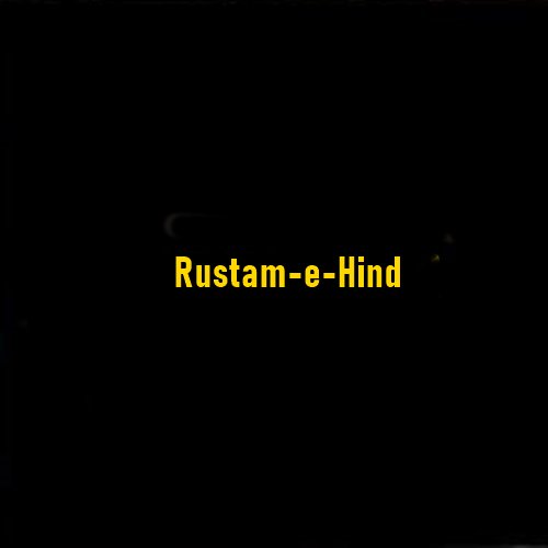 How Many Rustam-e-Hind were there?