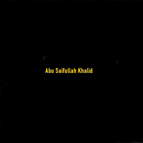 Who Was Abu Saifullah Khalid?