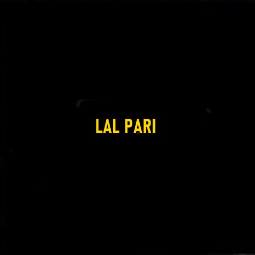 What Is Lal Pari?