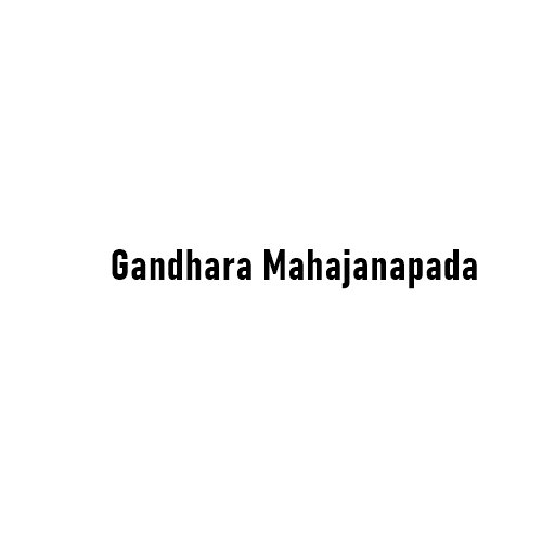 Gandhara Mahajanapada: Ancient Frontier of Trade, Culture, and Learning