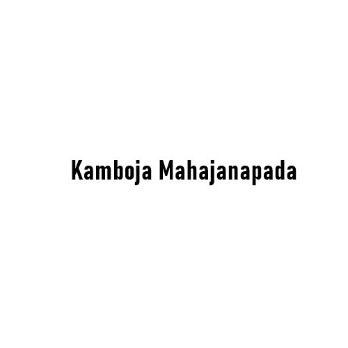 Kamboja Mahajanapada: The Ancient Northwestern Kingdom of Valor and Trade