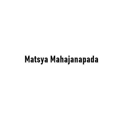Matsya Mahajanapada: The Ancient Kingdom of Northern India