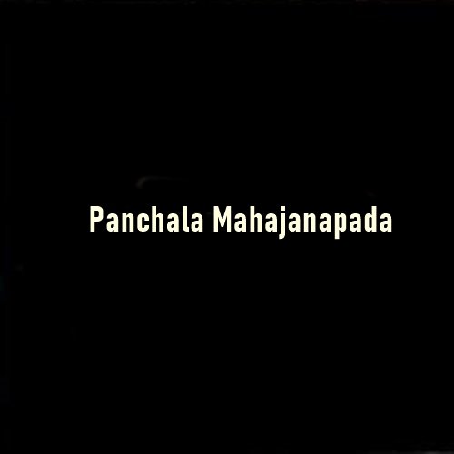 Panchala Mahajanapada: A Center of Power and Culture in Ancient India