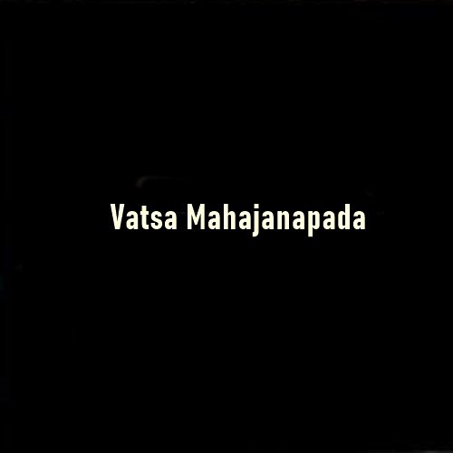 Vatsa Mahajanapada: The Ancient Kingdom of Central India