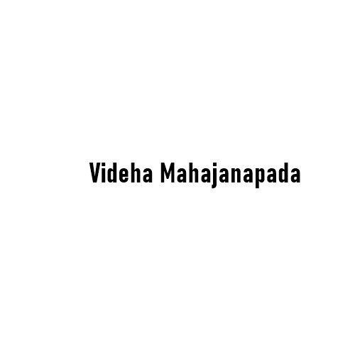Videha Mahajanapada: Ancient Kingdom of Wisdom and Governance