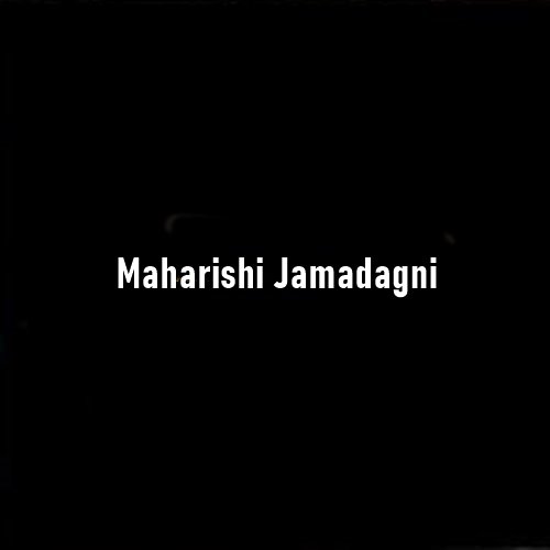 Maharishi Jamadagni: The Sage of Courage and Dharma