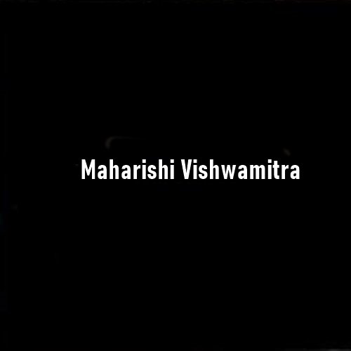 Maharishi Vishwamitra: The Warrior Sage and Seer of the Gayatri Mantra
