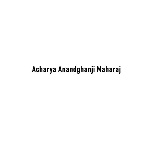 Acharya Anandghanji Maharaj: The Mystical Poet-Saint of Jainism