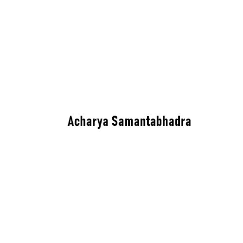 Acharya Samantabhadra: The Brilliant Jain Logician and Defender of the Faith