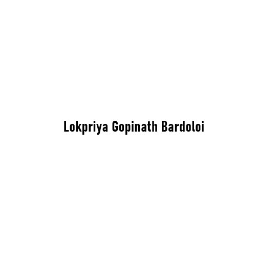 Lokpriya Gopinath Bardoloi: The Man Who Secured Assam’s Place in India