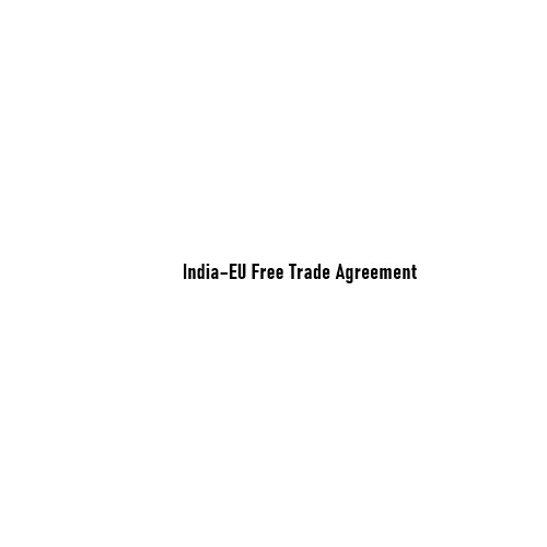 India–EU Free Trade Agreement: Why It Is Called the ‘Mother of All Deals’ and What It Really Means for Indian Exports