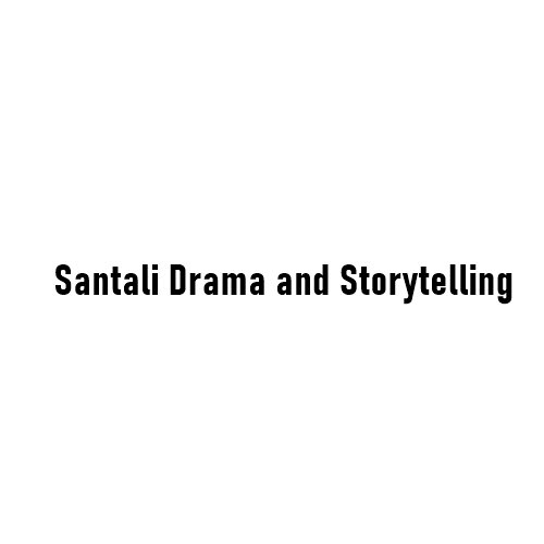 Santali Drama and Storytelling: The Living Voice of a Forest Civilization