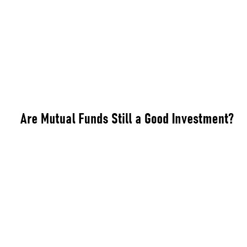 Are Mutual Funds Still a Good Investment? February 2026 Trends Explained
