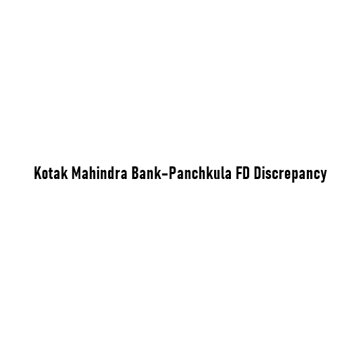 Kotak Mahindra Bank–Panchkula FD Discrepancy: A Detailed Examination of the ₹150 Crore Case