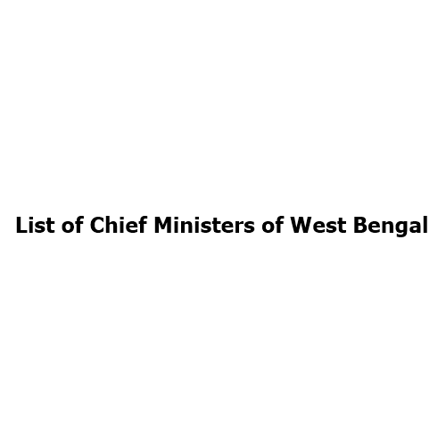 List of Chief Ministers of West Bengal