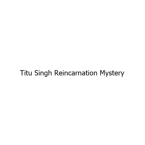 The Curious Case of Titu Singh: India’s Most Discussed Modern Reincarnation Mystery