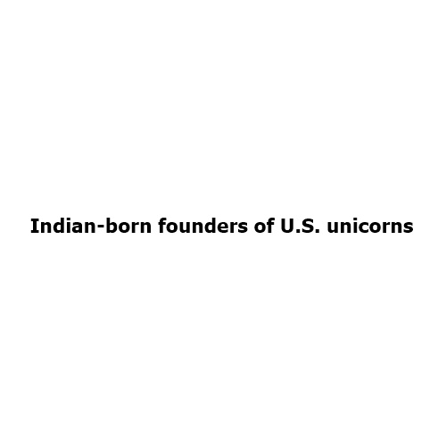India Emerges as the Top Source of Founders Behind America’s Billion-Dollar Startups