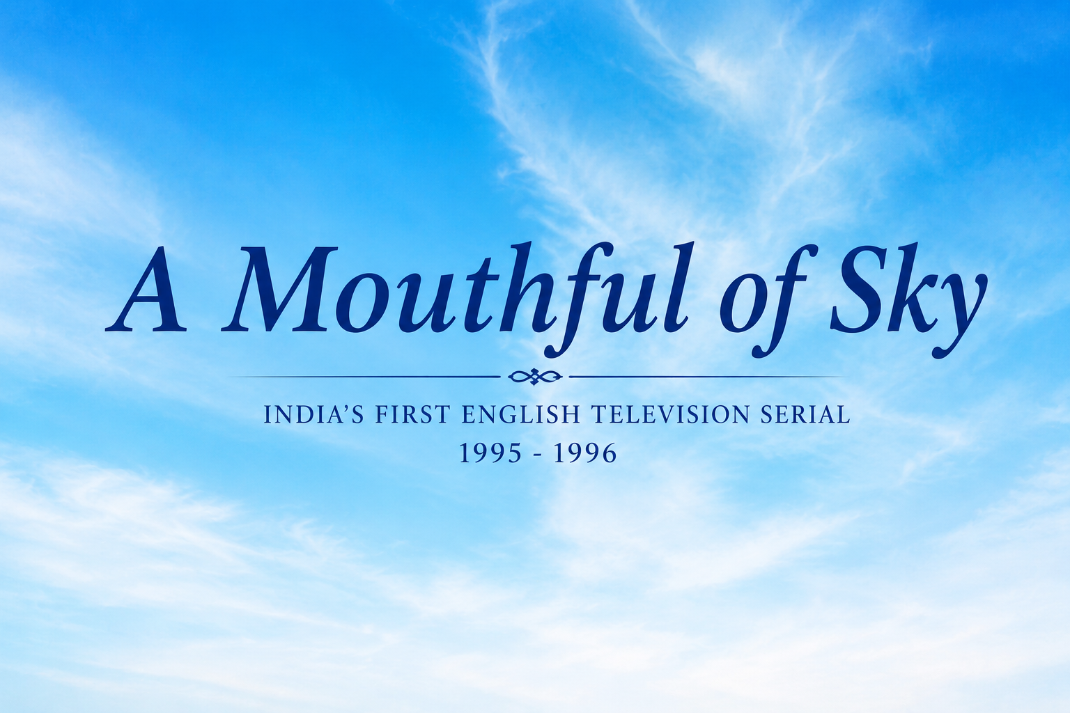 A Mouthful of Sky: India’s First English Television Serial That Was Years Ahead of Its Time