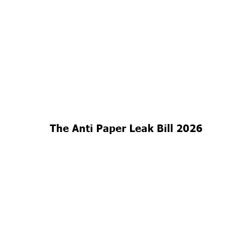 Anti Paper Leak Bill 2026: A Landmark Reform to Protect India’s Examination System